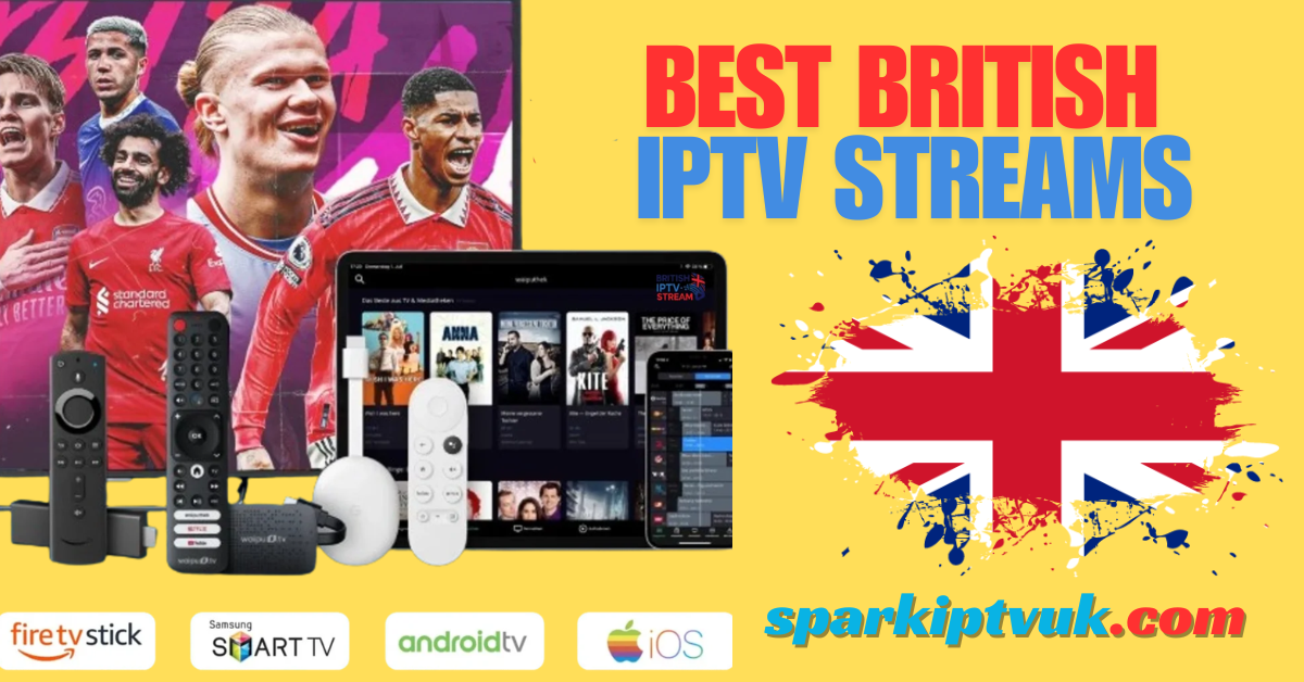 Best British IPTV Streams