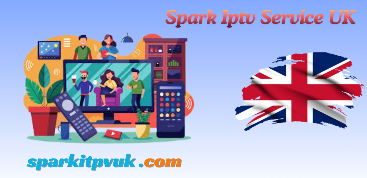 Spark IPTV Service UK