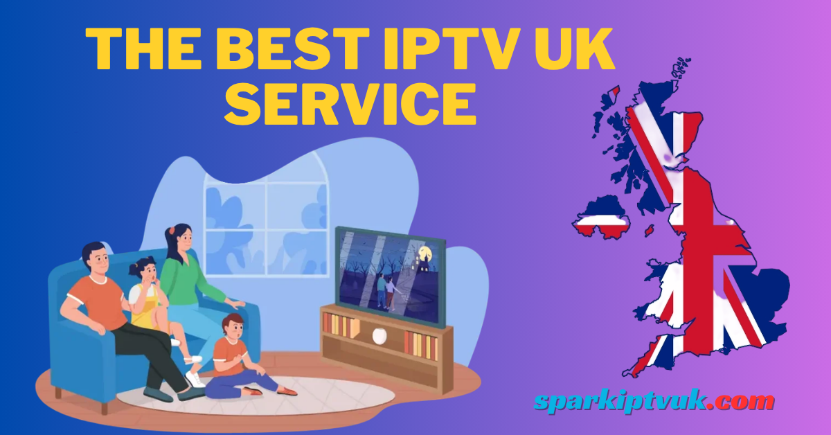 The Best IPTV UK Service