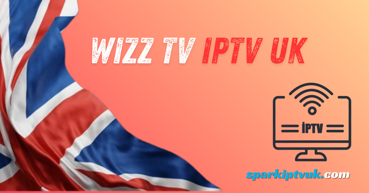 Wizz TV IPTV UK